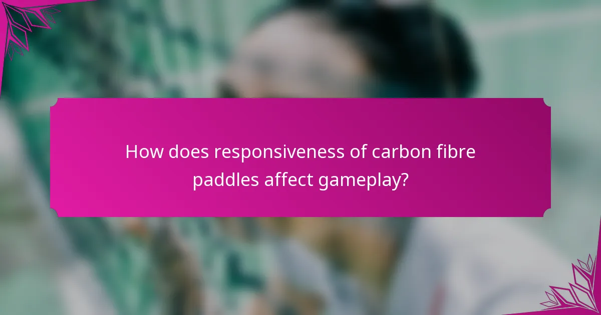 How does responsiveness of carbon fibre paddles affect gameplay?